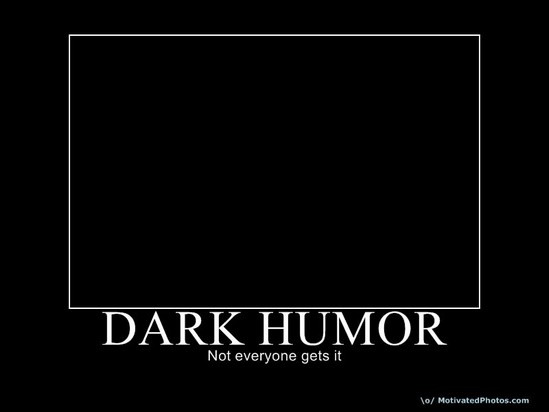 Motivational poster: Dark humor