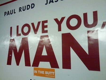 I Love You, Man in the butt