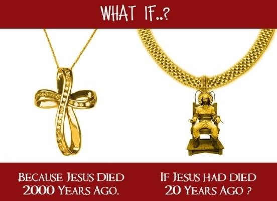 What if Jesus died 20 years ago?