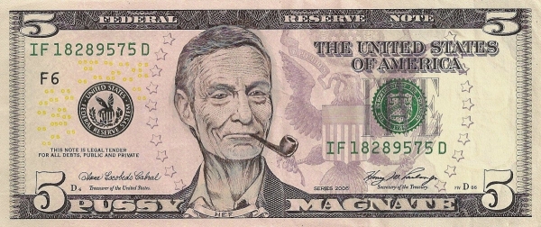 Hugh Hefner - Pussy Magnate dollar bill