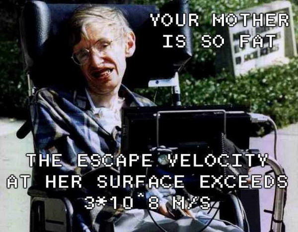 Steven Hawking Yo momma joke